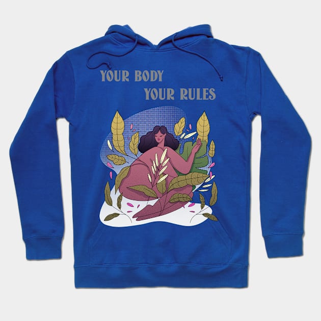 your body your rules Hoodie by Zipora